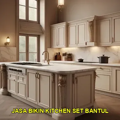 Keunggulan Jasa Bikin Kitchen Set Bantul untuk Dapur Impian